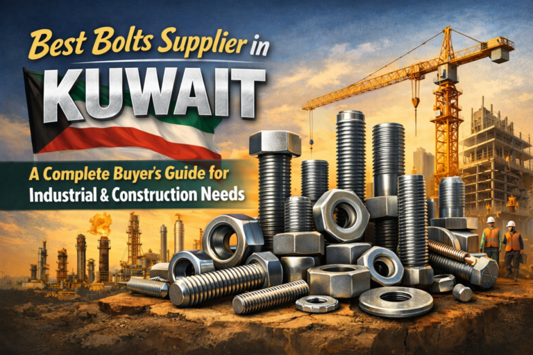 Best bolts supplier in Kuwait providing industrial and construction fasteners for heavy-duty projects